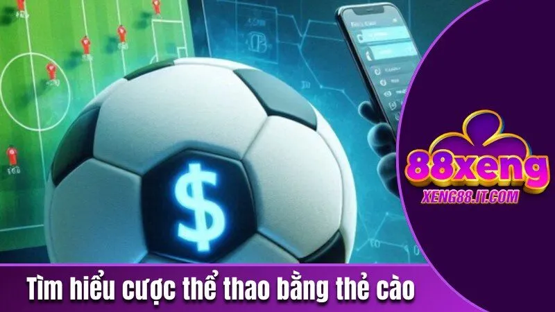 Thông tin về cược thể thao online bằng thẻ cào